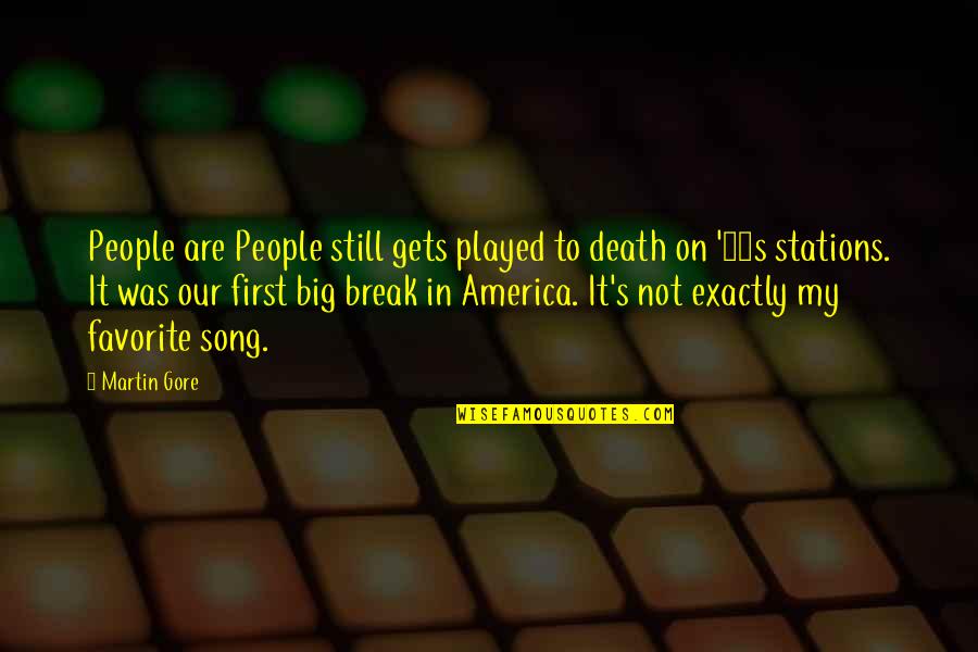 A Favorite Song Quotes By Martin Gore: People are People still gets played to death