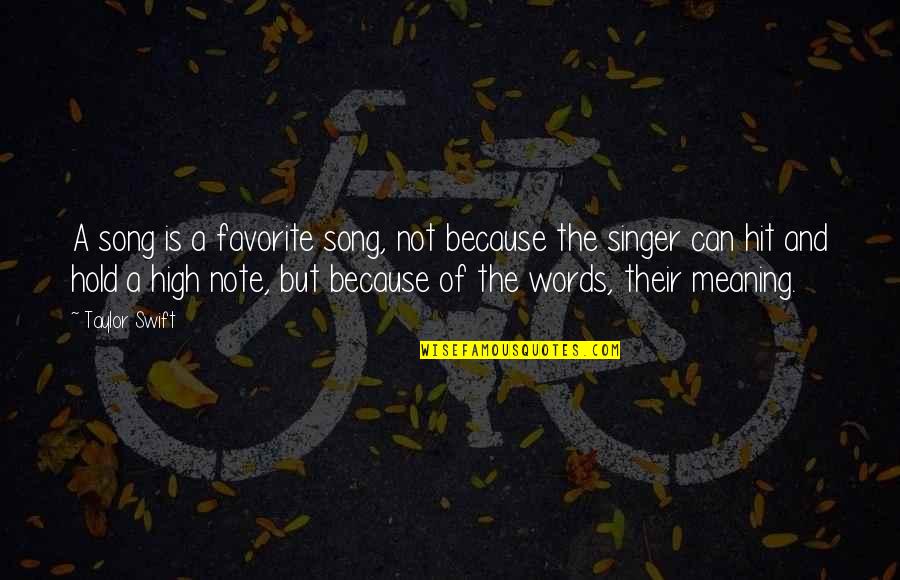 A Favorite Song Quotes By Taylor Swift: A song is a favorite song, not because A Favorite Song Quotes By Taylor Swift: A song is a favorite song, not because