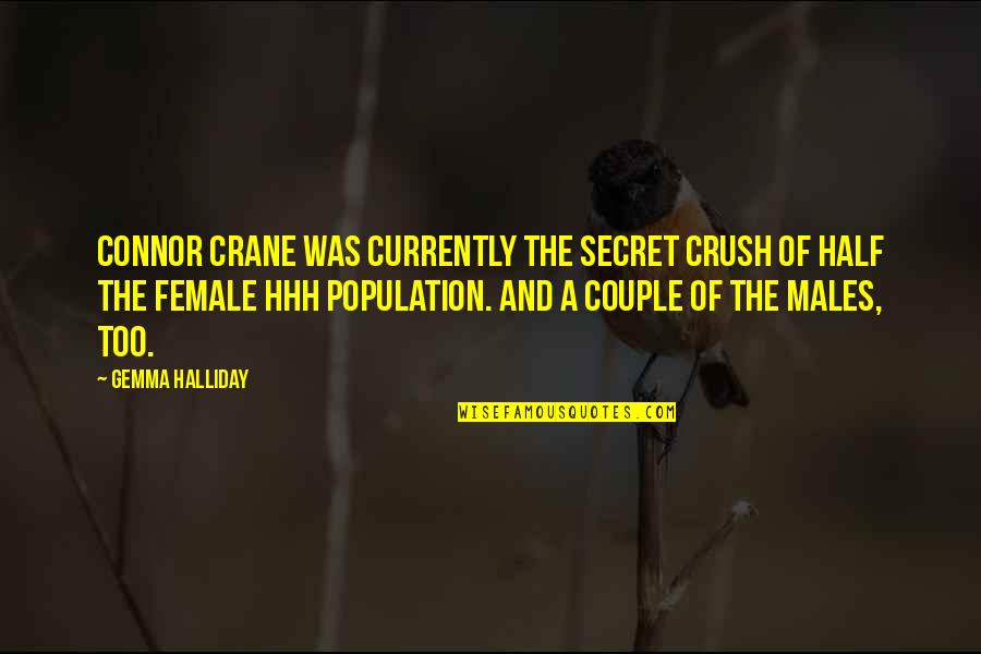 A Female Crush Quotes By Gemma Halliday: Connor Crane was currently the secret crush of