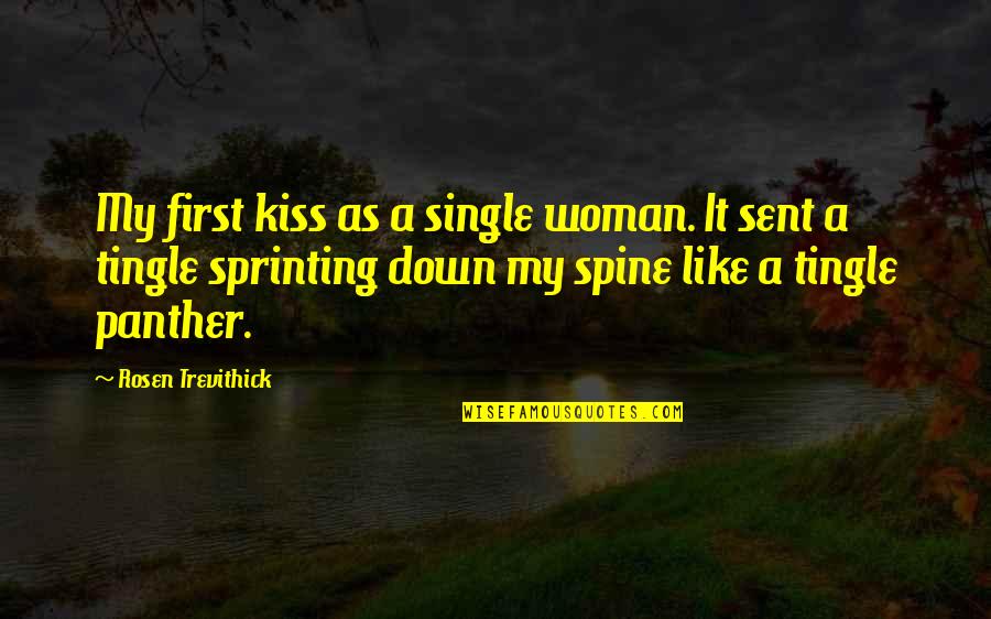 A First Kiss Quotes By Rosen Trevithick: My first kiss as a single woman. It
