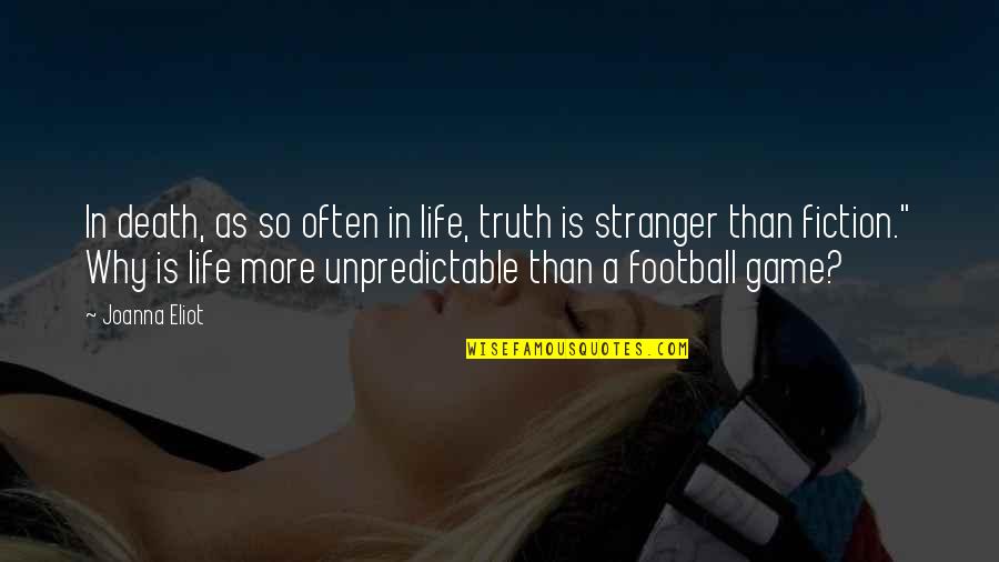 A Football Game Quotes By Joanna Eliot: In death, as so often in life, truth