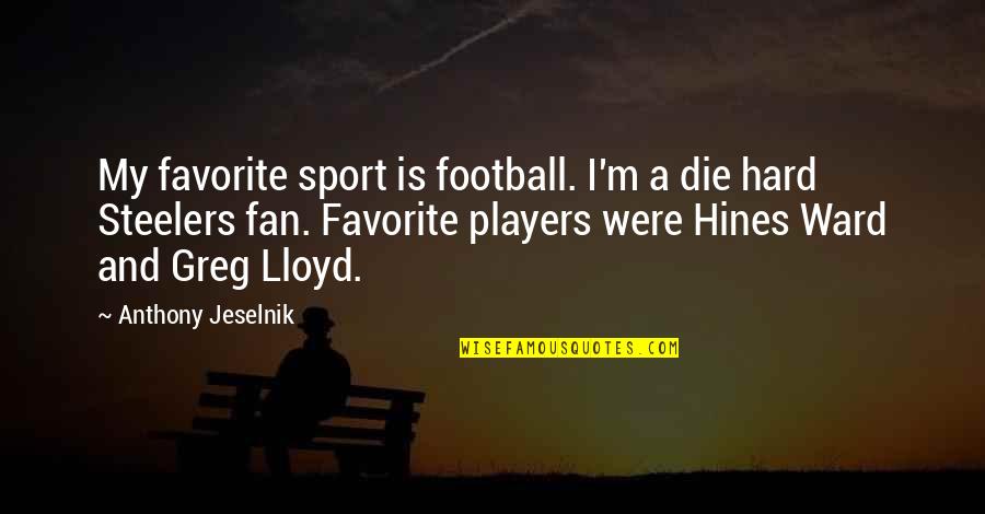 A Football Player Quotes By Anthony Jeselnik: My favorite sport is football. I'm a die