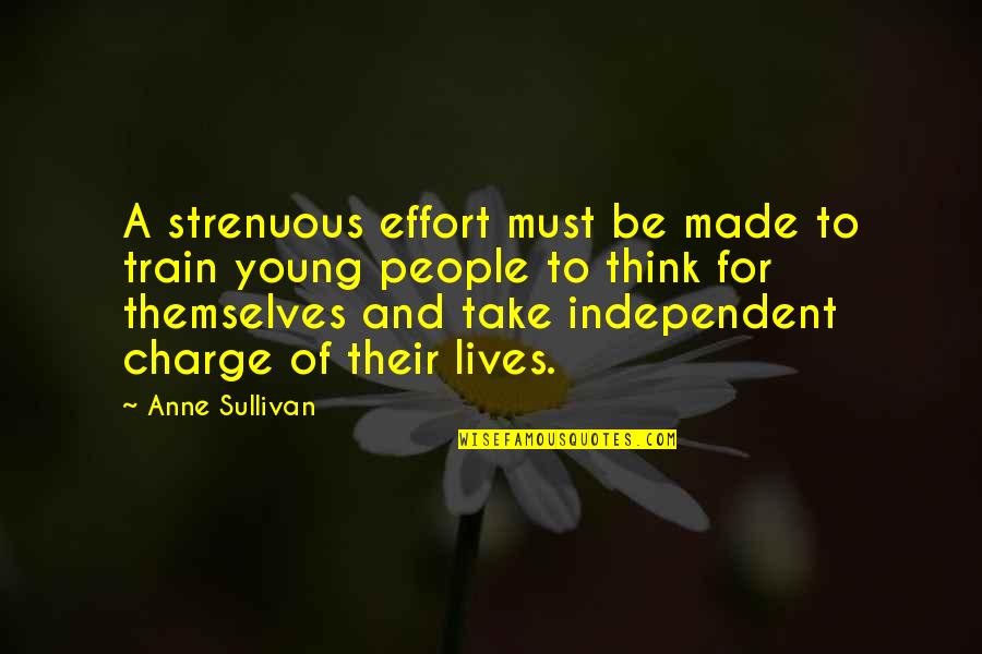 A For Effort Quotes By Anne Sullivan: A strenuous effort must be made to train