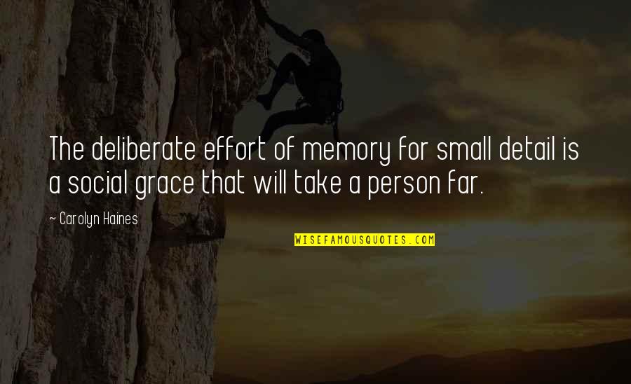 A For Effort Quotes By Carolyn Haines: The deliberate effort of memory for small detail