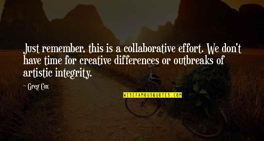 A For Effort Quotes By Greg Cox: Just remember, this is a collaborative effort. We