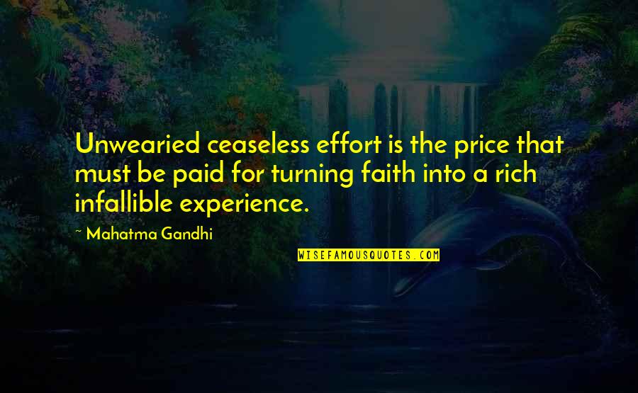 A For Effort Quotes By Mahatma Gandhi: Unwearied ceaseless effort is the price that must