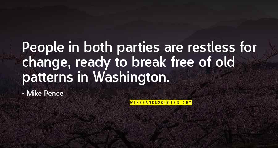 A Free People Washington Quotes By Mike Pence: People in both parties are restless for change,