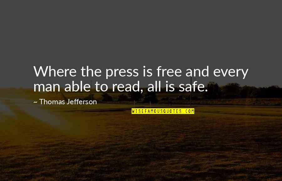 A Free Press And Democracy Quotes By Thomas Jefferson: Where the press is free and every man A Free Press And Democracy Quotes By Thomas Jefferson: Where the press is free and every man