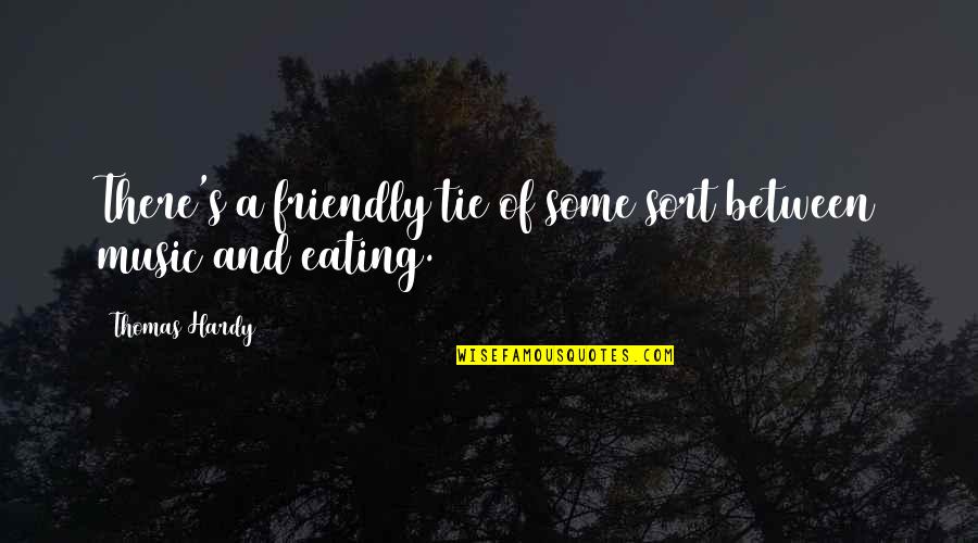 A Friendly Quotes By Thomas Hardy: There's a friendly tie of some sort between