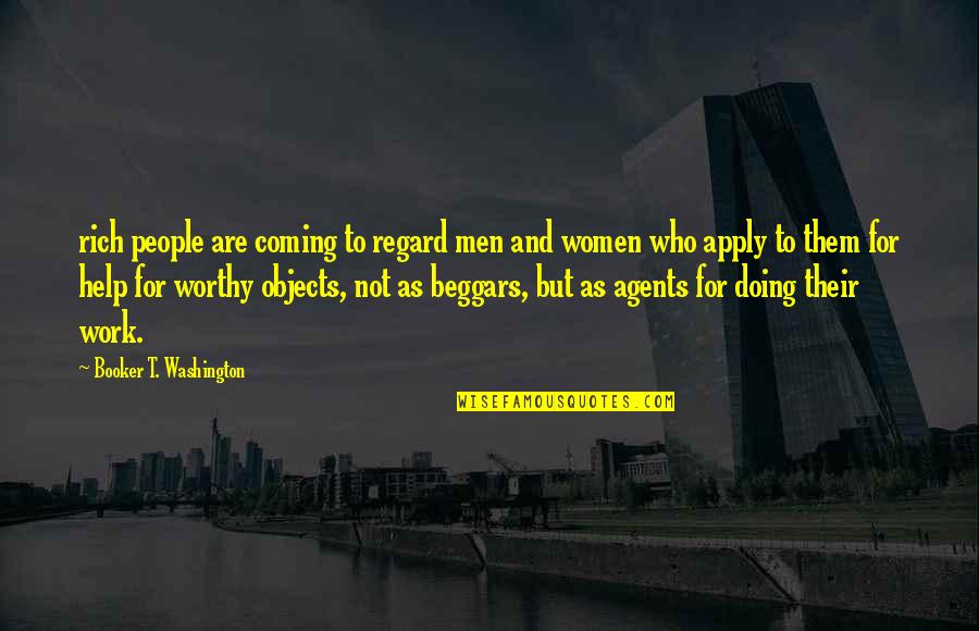 A Friend's Father Dying Quotes By Booker T. Washington: rich people are coming to regard men and