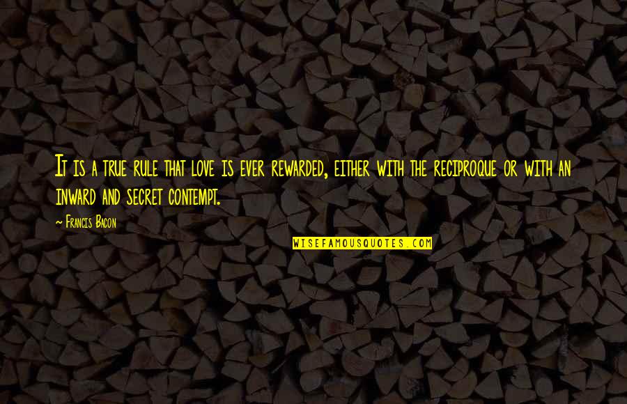 A Friendship Group Quotes By Francis Bacon: It is a true rule that love is A Friendship Group Quotes By Francis Bacon: It is a true rule that love is