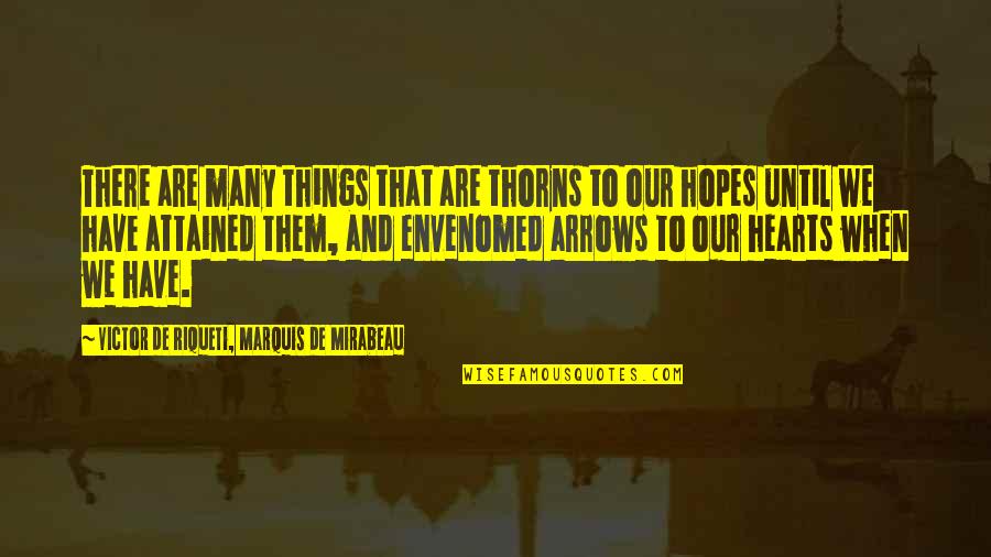 A Fruitful Year Quotes By Victor De Riqueti, Marquis De Mirabeau: There are many things that are thorns to A Fruitful Year Quotes By Victor De Riqueti, Marquis De Mirabeau: There are many things that are thorns to