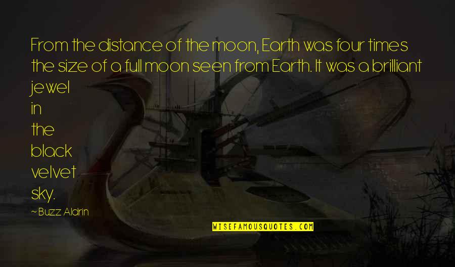 A Full Moon Quotes By Buzz Aldrin: From the distance of the moon, Earth was