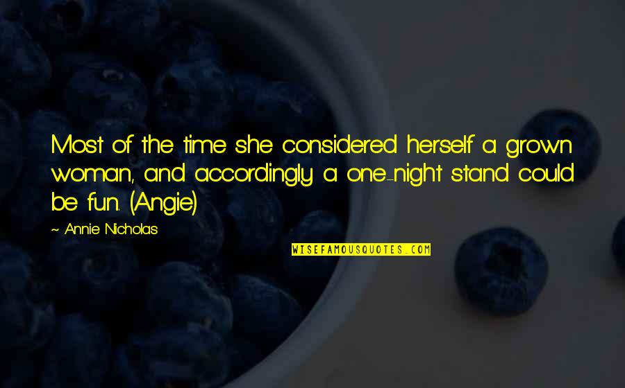 A Fun Night Out Quotes By Annie Nicholas: Most of the time she considered herself a A Fun Night Out Quotes By Annie Nicholas: Most of the time she considered herself a