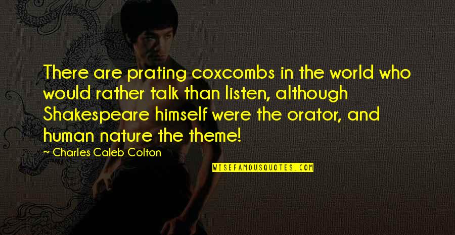 A Fun Night Out Quotes By Charles Caleb Colton: There are prating coxcombs in the world who A Fun Night Out Quotes By Charles Caleb Colton: There are prating coxcombs in the world who