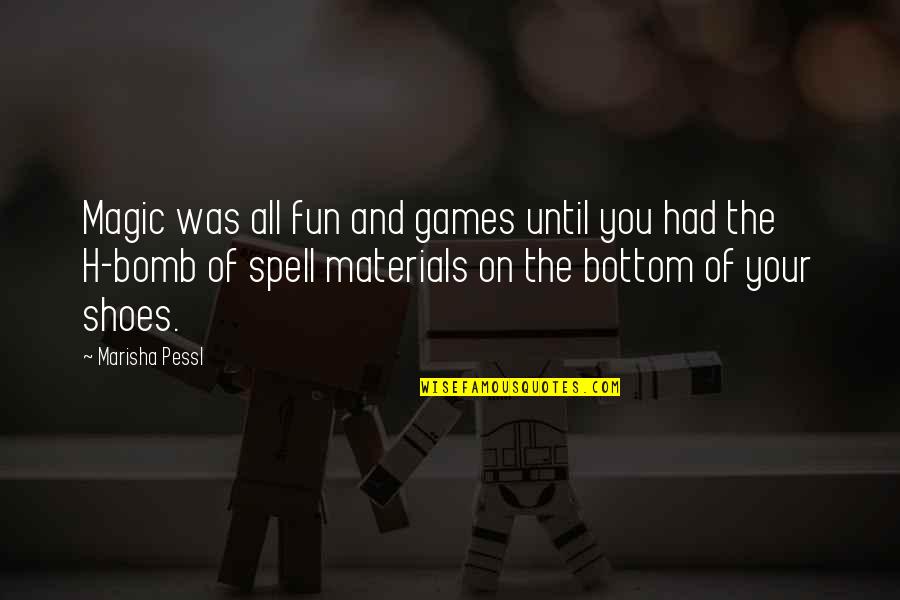A Fun Night Out Quotes By Marisha Pessl: Magic was all fun and games until you