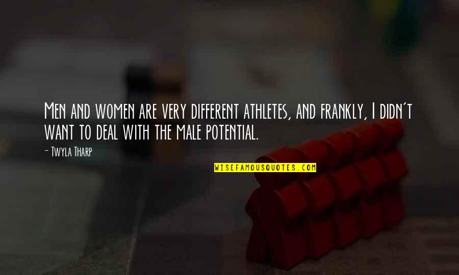A G L Dhj Quotes By Twyla Tharp: Men and women are very different athletes, and