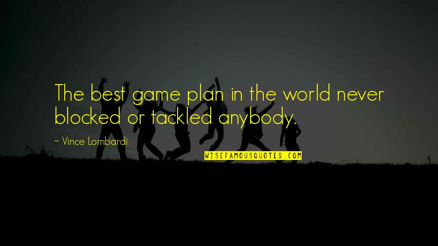 A Game Plan Quotes By Vince Lombardi: The best game plan in the world never