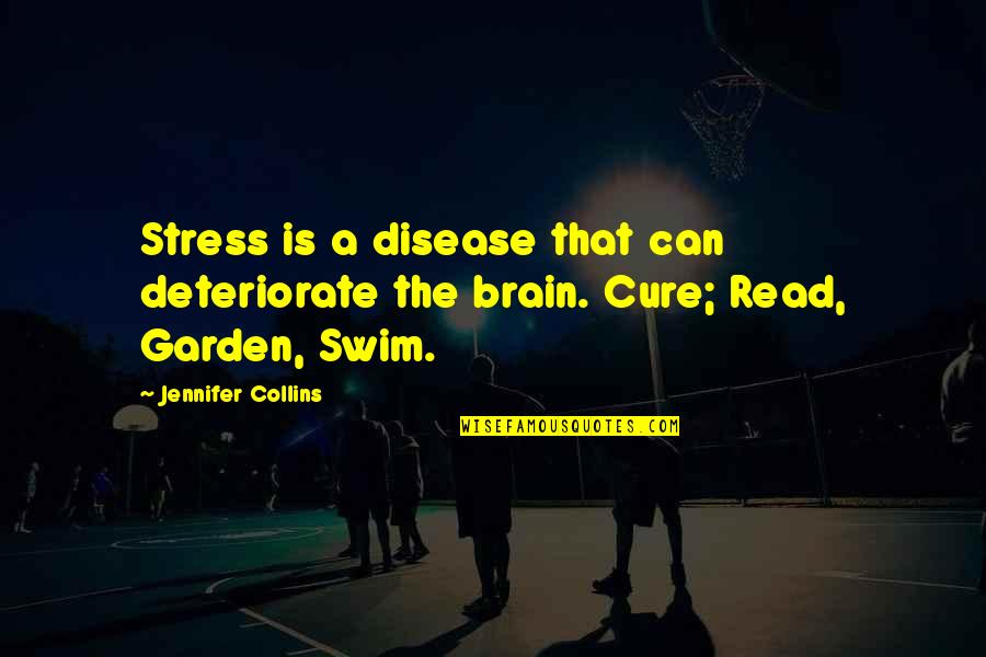 A Garden Quotes By Jennifer Collins: Stress is a disease that can deteriorate the