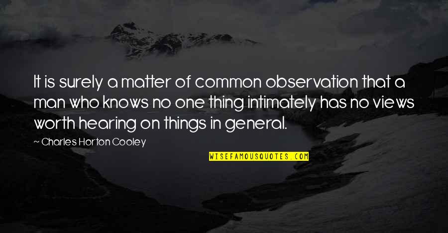 A General Quotes By Charles Horton Cooley: It is surely a matter of common observation