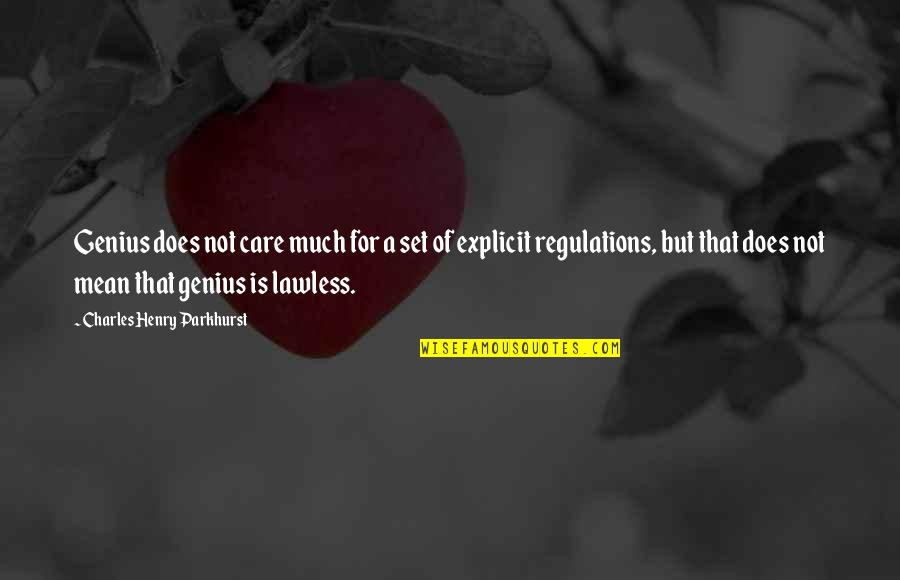 A Genius Quotes By Charles Henry Parkhurst: Genius does not care much for a set A Genius Quotes By Charles Henry Parkhurst: Genius does not care much for a set