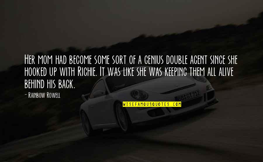 A Genius Quotes By Rainbow Rowell: Her mom had become some sort of a A Genius Quotes By Rainbow Rowell: Her mom had become some sort of a