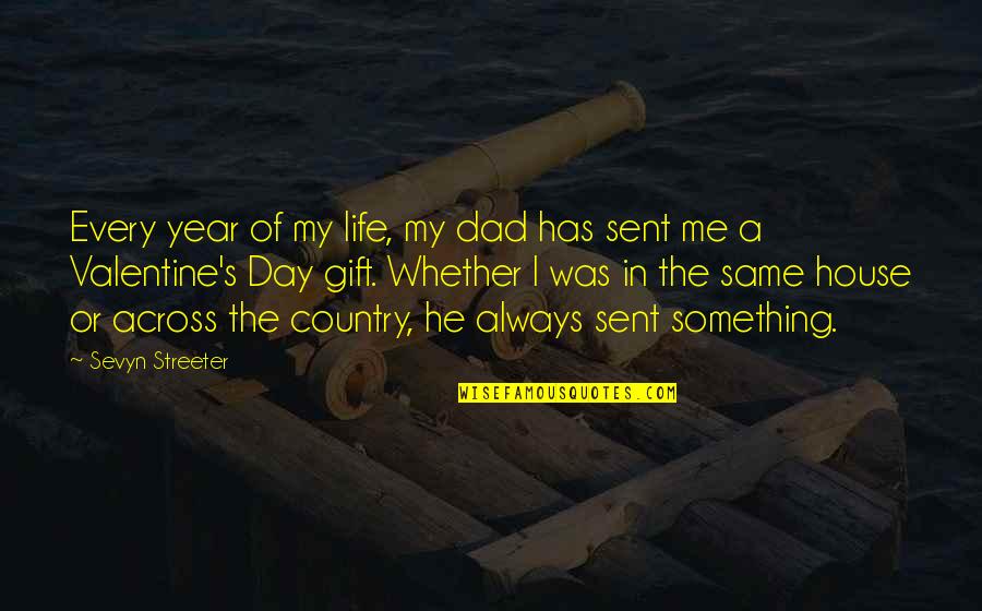 A Gift From Me To You Quotes By Sevyn Streeter: Every year of my life, my dad has