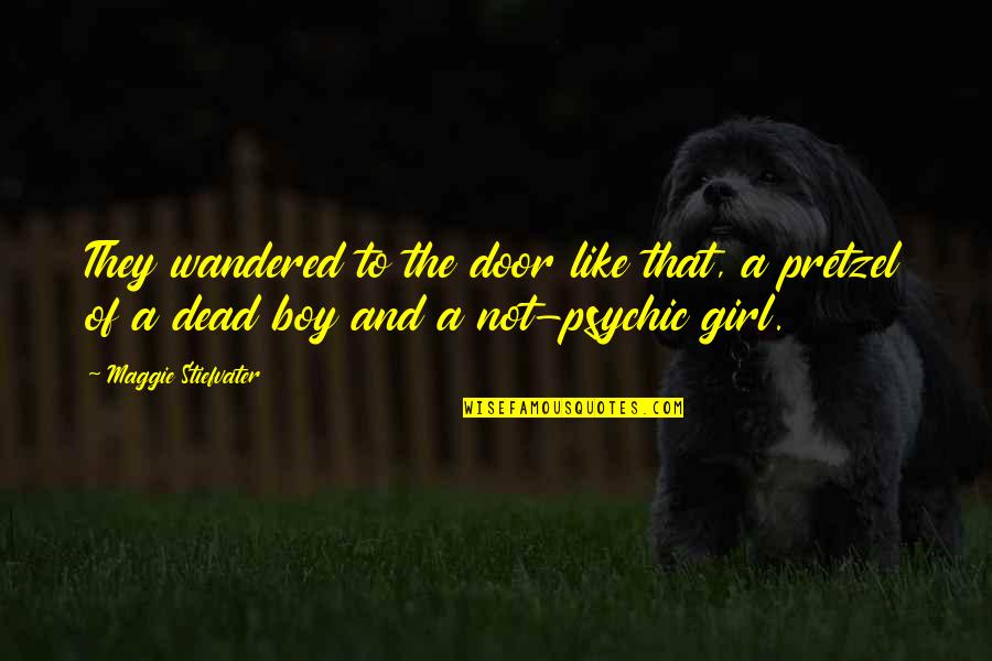 A Girl And A Boy Quotes By Maggie Stiefvater: They wandered to the door like that, a A Girl And A Boy Quotes By Maggie Stiefvater: They wandered to the door like that, a