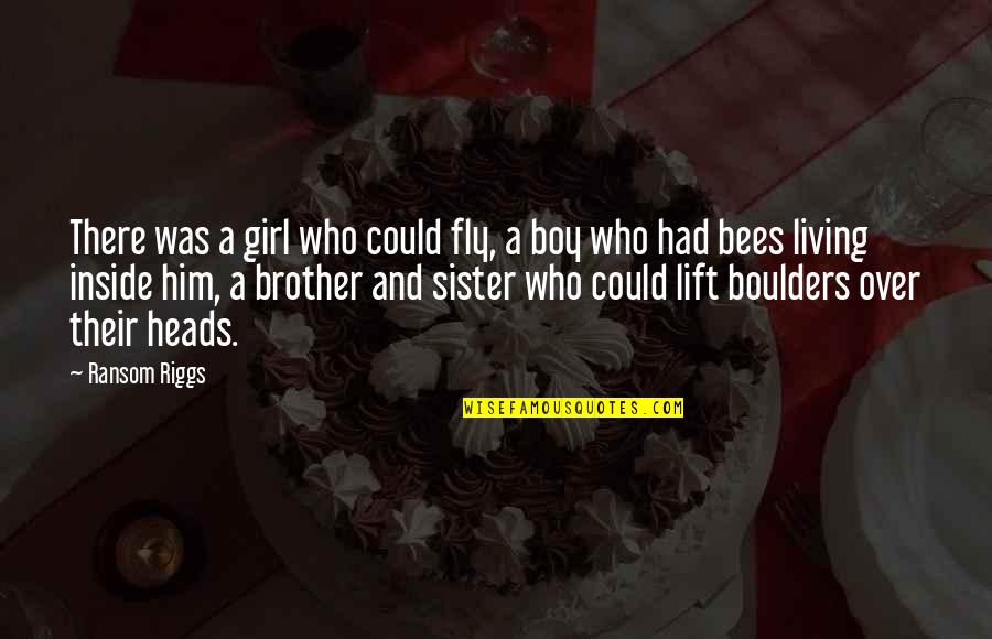 A Girl And A Boy Quotes By Ransom Riggs: There was a girl who could fly, a A Girl And A Boy Quotes By Ransom Riggs: There was a girl who could fly, a