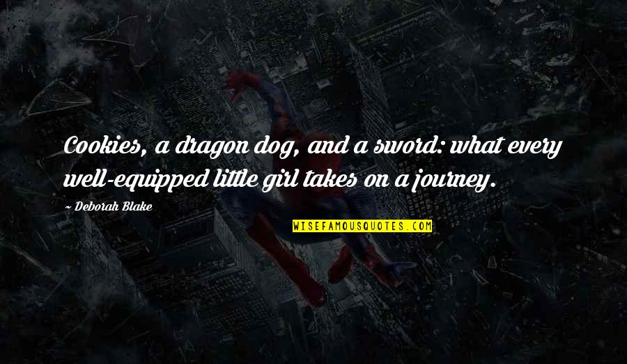 A Girl And A Dog Quotes By Deborah Blake: Cookies, a dragon dog, and a sword: what