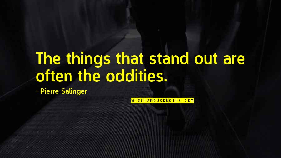 A Girl And The Beach Quotes By Pierre Salinger: The things that stand out are often the A Girl And The Beach Quotes By Pierre Salinger: The things that stand out are often the