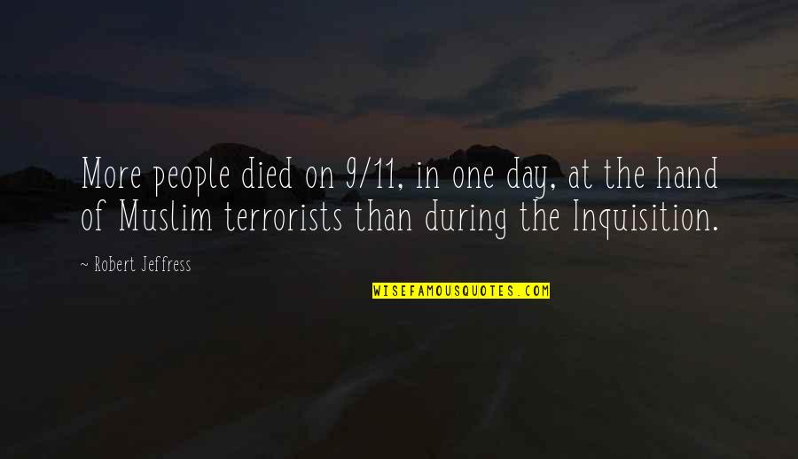 A Girl Finding Herself Quotes By Robert Jeffress: More people died on 9/11, in one day, A Girl Finding Herself Quotes By Robert Jeffress: More people died on 9/11, in one day,