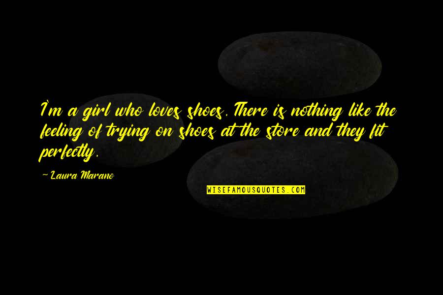 A Girl I Like Quotes By Laura Marano: I'm a girl who loves shoes. There is