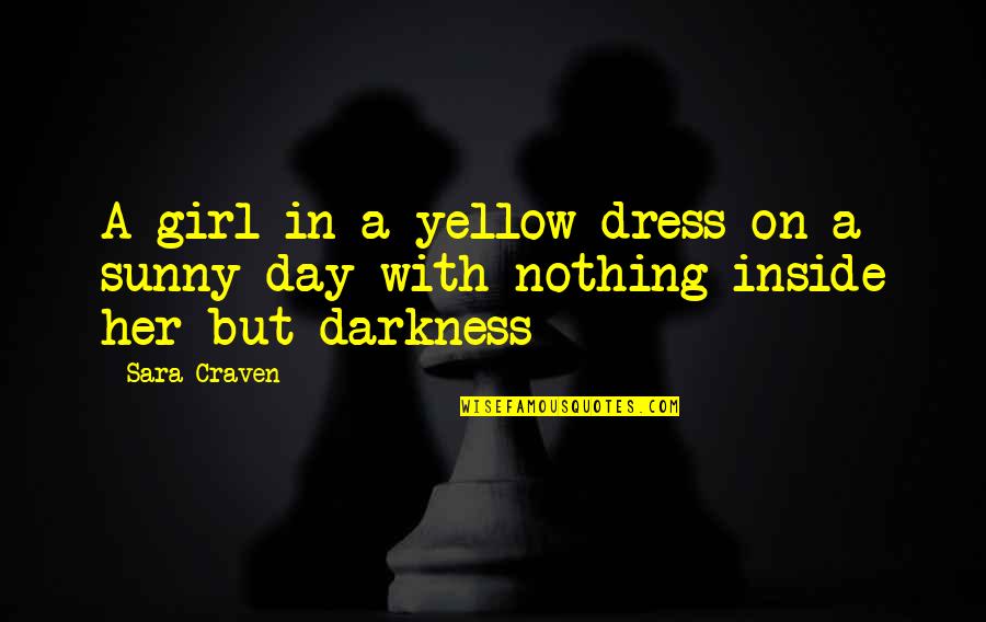 A Girl In A Dress Quotes By Sara Craven: A girl in a yellow dress on a