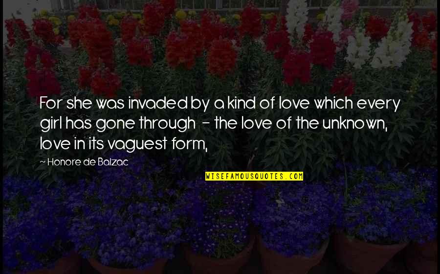 A Girl In Love Quotes By Honore De Balzac: For she was invaded by a kind of