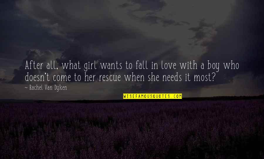 A Girl In Love Quotes By Rachel Van Dyken: After all, what girl wants to fall in