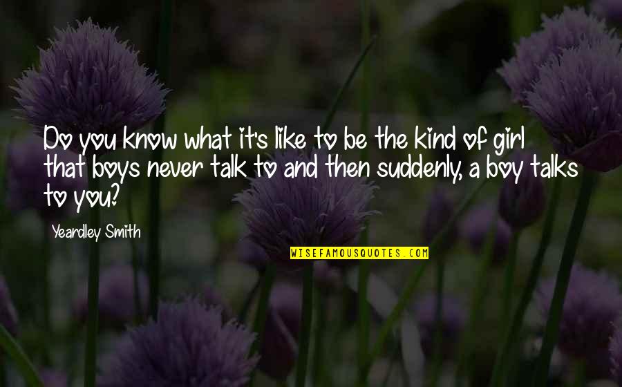 A Girl Like That Quotes By Yeardley Smith: Do you know what it's like to be A Girl Like That Quotes By Yeardley Smith: Do you know what it's like to be