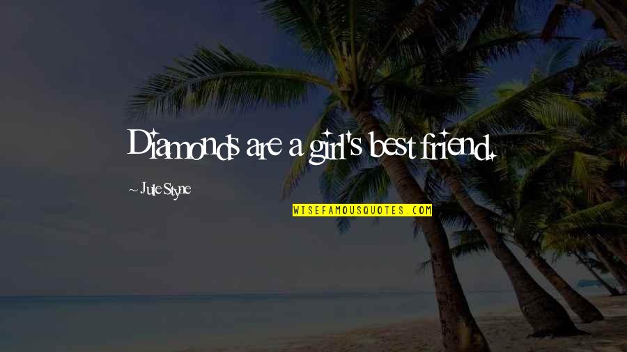 A Girl S Best Friend Quotes By Jule Styne: Diamonds are a girl's best friend.
