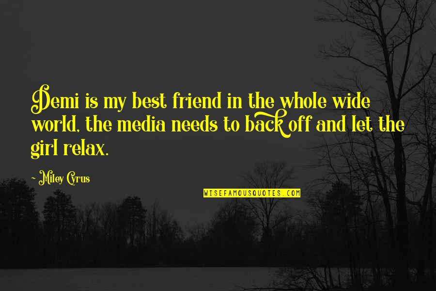 A Girl S Best Friend Quotes By Miley Cyrus: Demi is my best friend in the whole