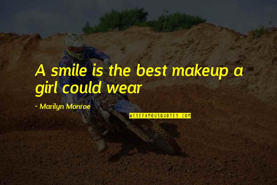 A Girl Smile Quotes By Marilyn Monroe: A smile is the best makeup a girl