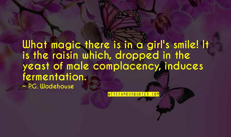 A Girl Smile Quotes By P.G. Wodehouse: What magic there is in a girl's smile!