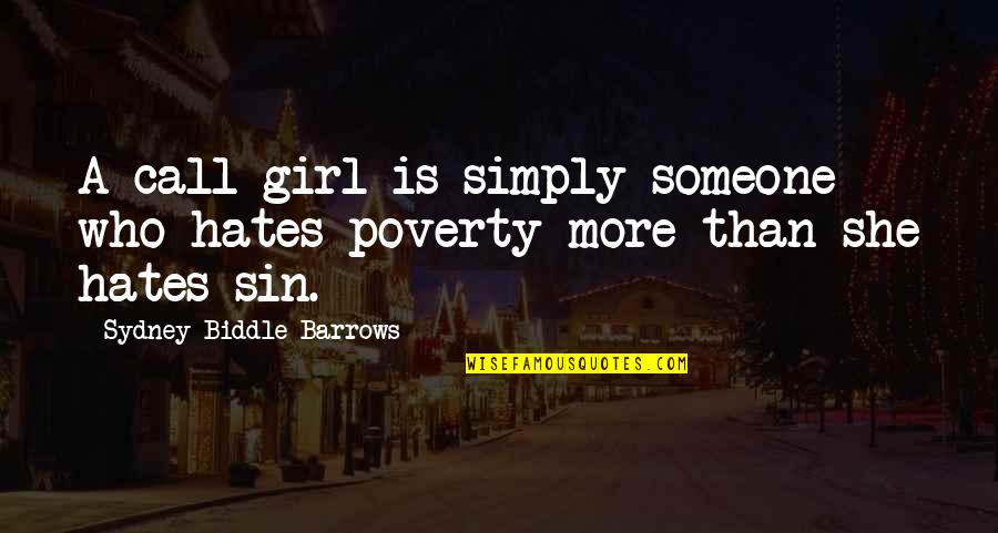 A Girl That You Hate Quotes By Sydney Biddle Barrows: A call girl is simply someone who hates
