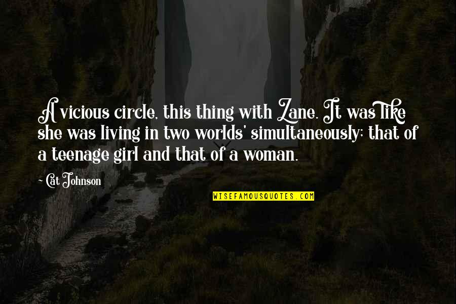 A Girl Thing Quotes By Cat Johnson: A vicious circle, this thing with Zane. It