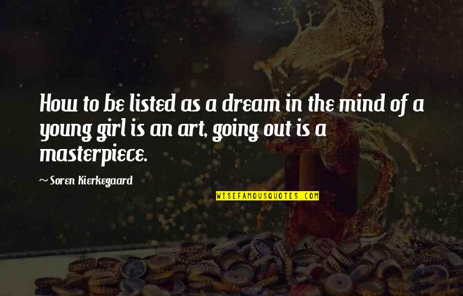 A Girl With A Dream Quotes By Soren Kierkegaard: How to be listed as a dream in A Girl With A Dream Quotes By Soren Kierkegaard: How to be listed as a dream in
