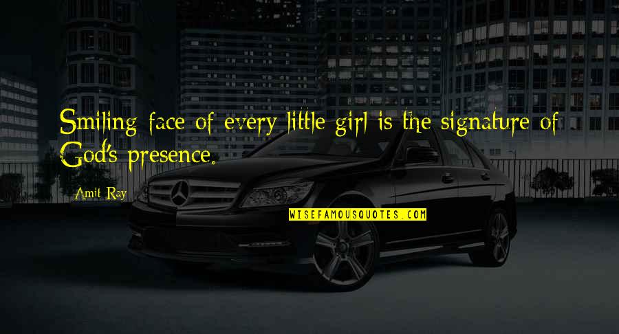 A Girl With Smile Quotes By Amit Ray: Smiling face of every little girl is the