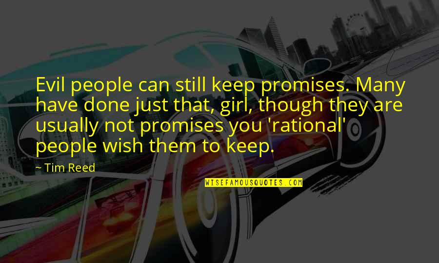 A Girl You Can't Have Quotes By Tim Reed: Evil people can still keep promises. Many have A Girl You Can't Have Quotes By Tim Reed: Evil people can still keep promises. Many have