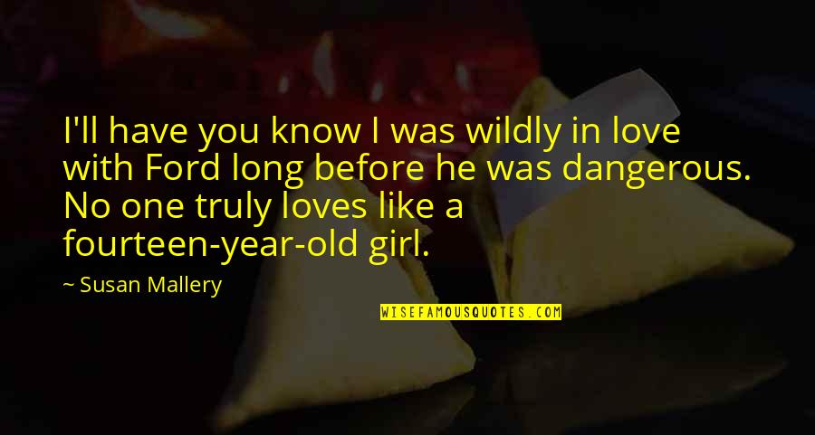 A Girl You Like Quotes By Susan Mallery: I'll have you know I was wildly in