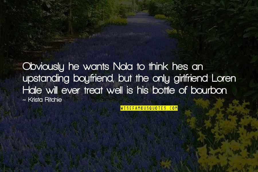 A Girlfriend And Boyfriend Quotes By Krista Ritchie: Obviously he wants Nola to think he's an