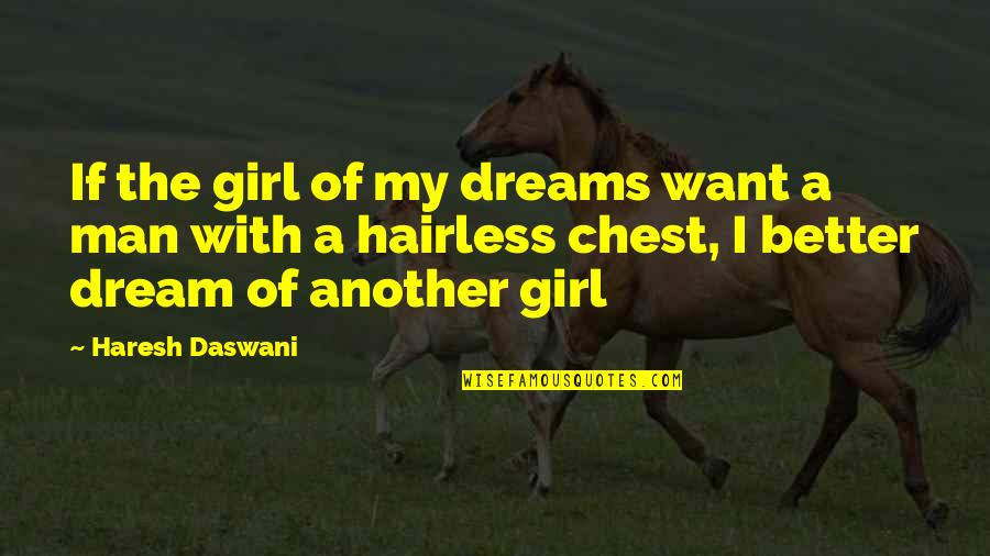 A Girl's Dream Quotes By Haresh Daswani: If the girl of my dreams want a