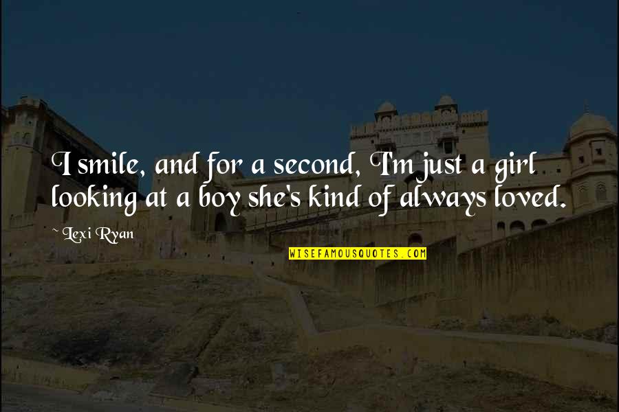 A Girl's Smile Quotes By Lexi Ryan: I smile, and for a second, I'm just